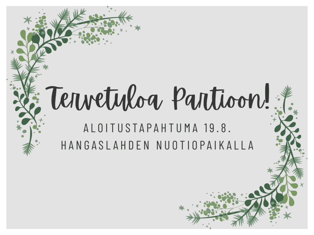 TERVETULOA PARTIOON! ALOITUSTAPAHTUMA 19.8. - Lue lisää